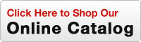 Click Here to Shop Our Online Catalog